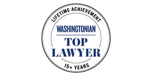 Lifetime Achievement | Washingtonian | Top Lawyer | 15+ Years